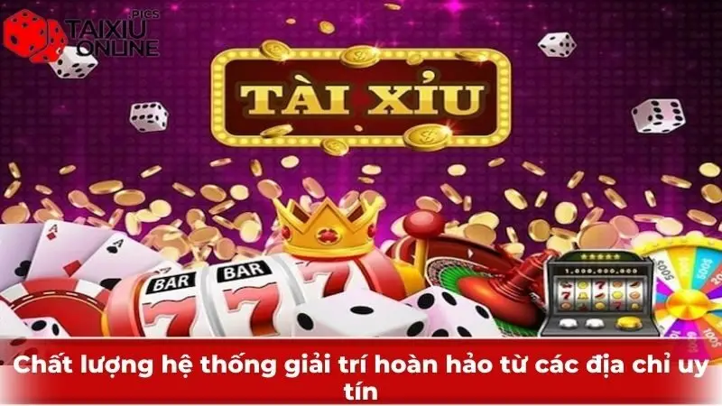 Chất lượng hệ thống giải trí hoàn hảo từ các địa chỉ uy tín Chất lượng hệ thống giải trí hoàn hảo từ các địa chỉ uy tín