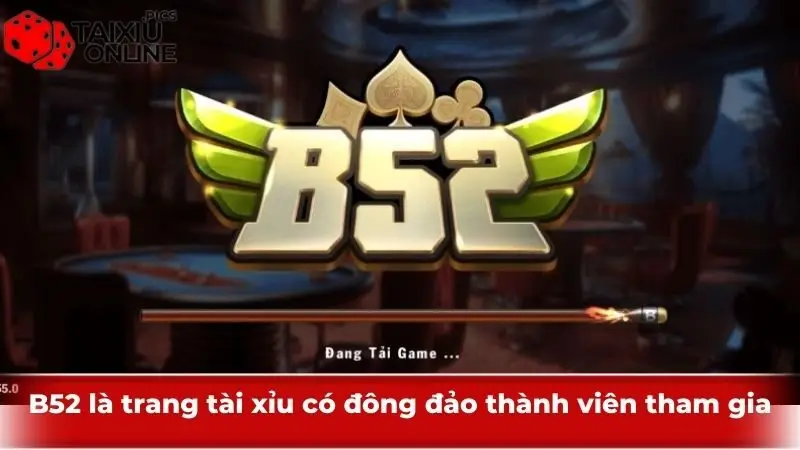 B52 là trang tài xỉu có đông đảo thành viên tham gia B52 là trang tài xỉu có đông đảo thành viên tham gia