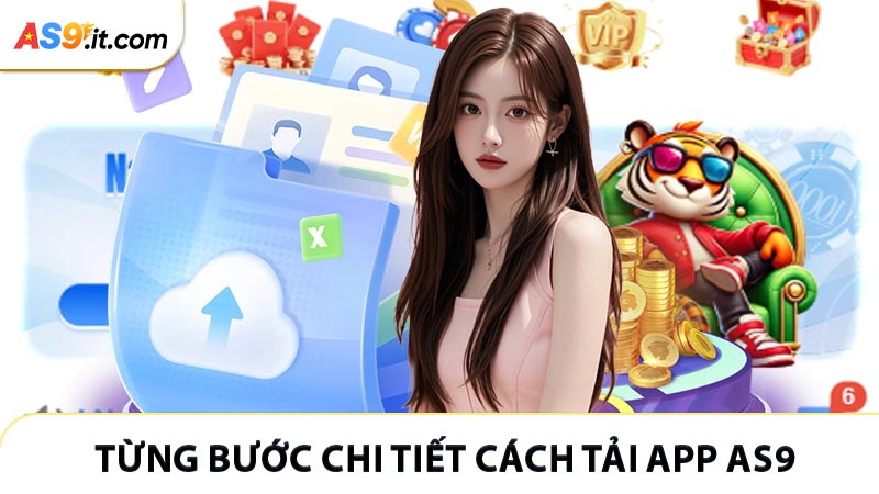 Từng bước chi tiết cách tải app AS9 dành cho newbie